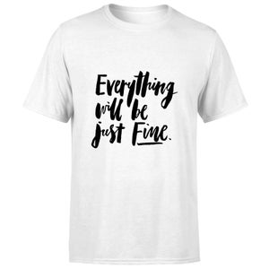 PlanetA444 Everything Will Be Just Fine Men's T-Shirt - White
