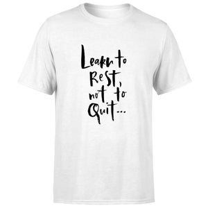 PlanetA444 Learn To Rest, Not To Quit Men's T-Shirt - White