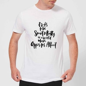 PlanetA444 It Sucks To Be Smart and Pretty In A World Where Opposites Attract Men's T-Shirt - White