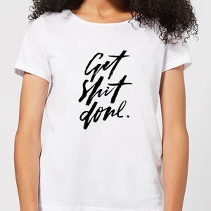 Get Shit Done Women's T-Shirt - White