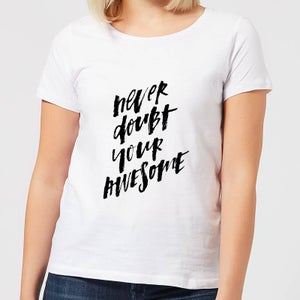 Never Doubt Your Awesome Women's T-Shirt - White