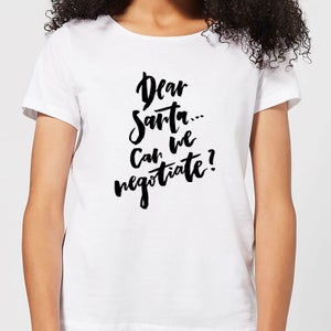 Dear Santa, Can We Negotiate? Women's T-Shirt - White