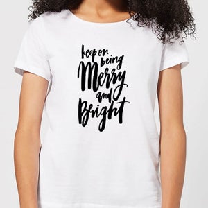 Keep On Being Merry and Bright Women's T-Shirt - White