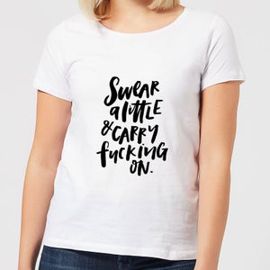 Swear A Little and Carry Fucking On Women's T-Shirt - White