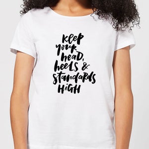 Keep Your Head, Heels and Standards High Women's T-Shirt - White