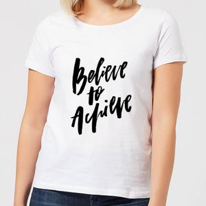 Believe To Achieve Women's T-Shirt - White