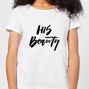 His Beauty Women's T-Shirt - White