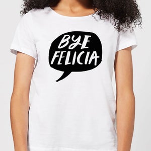 Bye Felicia Women's T-Shirt - White