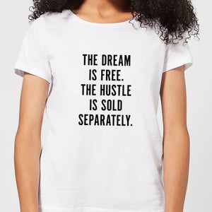The Dream Is Free Women's T-Shirt - White