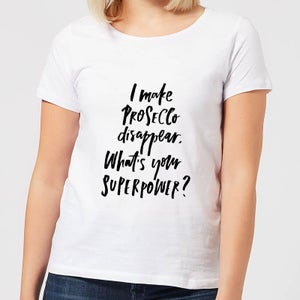 I Make Prosecco Disappear, What's Your Super Power? Women's T-Shirt - White