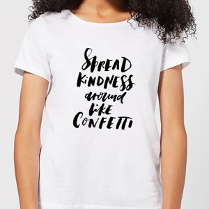 Spread Kindness Around Like Confetti Women's T-Shirt - White