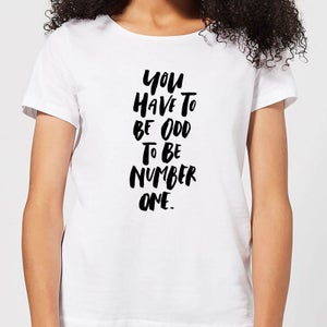 You Have To Be Odd To Be Number One Women's T-Shirt - White