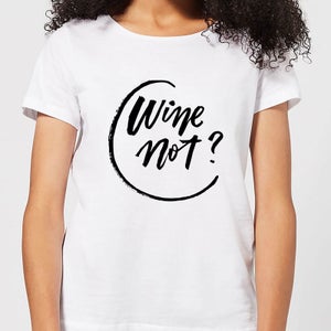 Wine Not? Women's T-Shirt - White