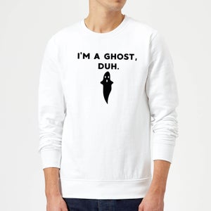 I'm A Ghost, Duh. Sweatshirt - White