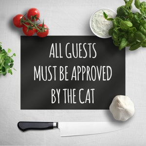 All Guests Must Be Approved By The Cat Chopping Board