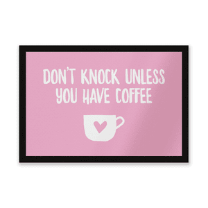 Don't Knock Unless You Have Coffee Entrance Mat
