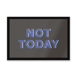Not Today Entrance Mat