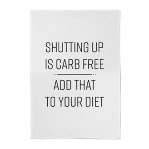 Shutting Up Is Carb Free Cotton Tea Towel