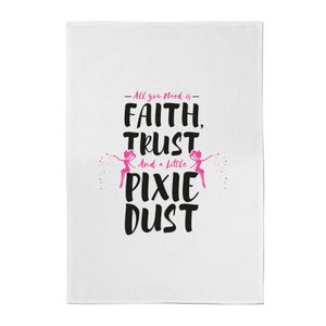 All You Need Is Faith, Trust and A Little Pixie Dust Cotton Tea Towel