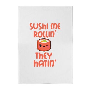 Sushi Me Rollin', They Hatin' Cotton Tea Towel