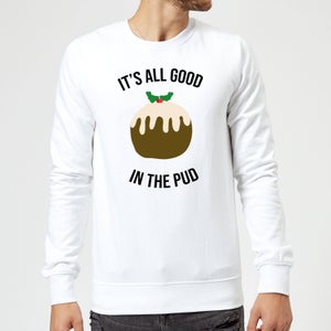 It's All Good In The Pud Christmas Sweatshirt - White