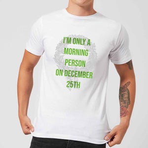 I'm Only A Morning Person On December 25th Men's Christmas T-Shirt - White