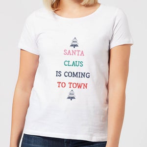 Santa Claus Is Coming To Town Women's Christmas T-Shirt - White
