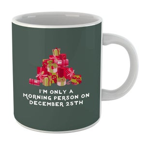 I'm Only A Morning Person Mug
