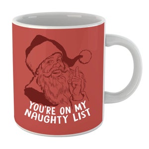 You're On My Naughty List Mug