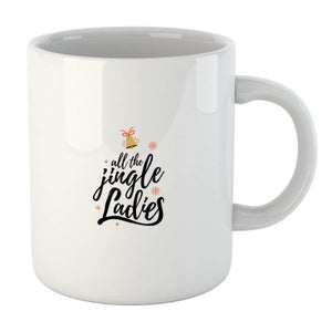 All The Jingle Ladies Mug