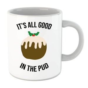 Its All Good In The Pud Mug