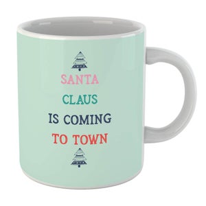Santa Claus Is Coming To Town Mug