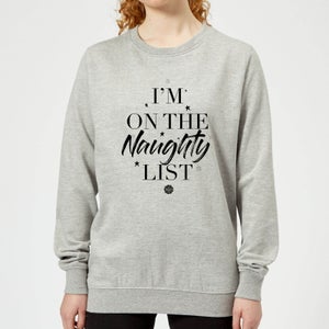 I'm On The Naughty List Women's Christmas Sweatshirt - Grey