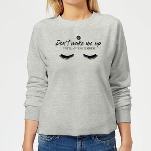 Don't Wake Me Up Until 25th December Women's Christmas Sweatshirt - Grey