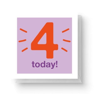 Four Today Square Greetings Card (14.8cm x 14.8cm)