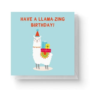 Have A Llama-Zing Birthday Square Greetings Card (14.8cm x 14.8cm)