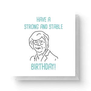 Have A Strong and Stable Birthday Square Greetings Card (14.8cm x 14.8cm)