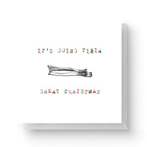 It's Going Tibia Great Christmas Square Greetings Card (14.8cm x 14.8cm)