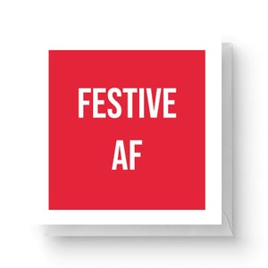 Festive AF Square Greetings Card (14.8cm x 14.8cm)