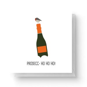 Prosecc-Ho Ho Ho! Square Greetings Card (14.8cm x 14.8cm)