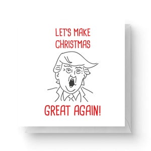 Let's Make Christmas Great Again Donald Trump Square Greetings Card