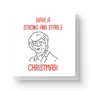 Have A Strong and Stable Christmas Square Greetings Card (14.8cm x 14.8cm)