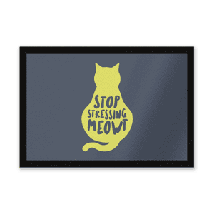 Stop Stressing Meowt Entrance Mat