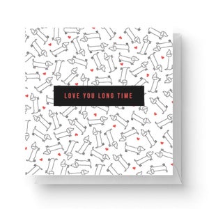 Love You Long Time Square Greetings Card (14.8cm x 14.8cm)