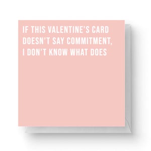 Valentine's Card Commitment Square Greetings Card (14.8cm x 14.8cm)