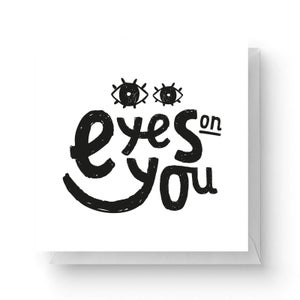 Eyes On You Square Greetings Card (14.8cm x 14.8cm)