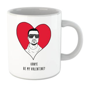 Kanye Be My Valentine? Mug