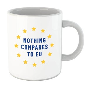 Nothing Compares To EU Mug