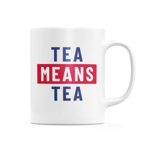 Tea Means Tea Mug