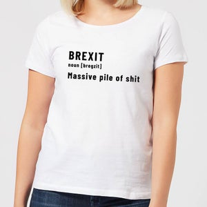 Brexit. Massive Pile Of Sh*t Women's T-Shirt - White